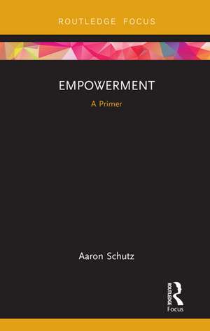 Empowerment: A Primer de Aaron Schutz