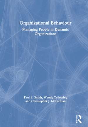 Organizational Behaviour: Managing People in Dynamic Organizations de Paul E. Smith