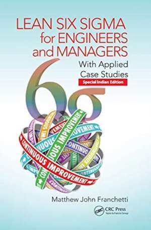 FRANCHETTI, M: LEAN SIX SIGMA FOR ENGINEERS & MANAGERS