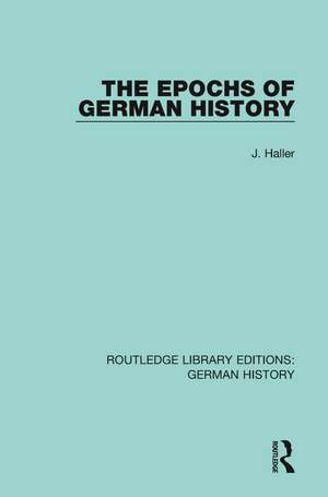 The Epochs of German History de J. Haller