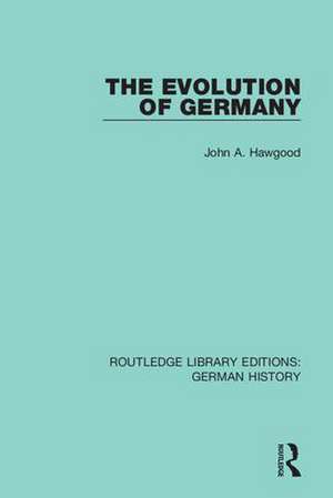 The Evolution of Germany de John A. Hawgood