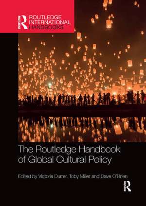 The Routledge Handbook of Global Cultural Policy de Victoria Durrer