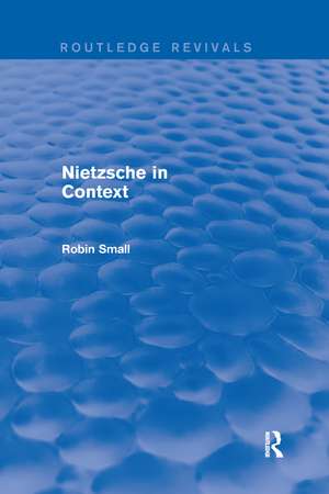 Nietzsche in Context de Robin Small