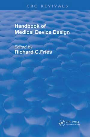 Handbook of Medical Device Design de Richard C. Fries