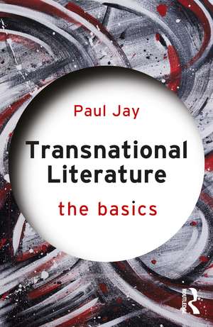 Transnational Literature: The Basics de Paul Jay