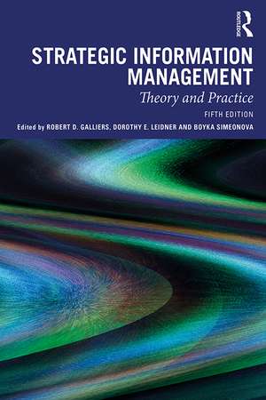 Strategic Information Management: Theory and Practice de Robert D. Galliers