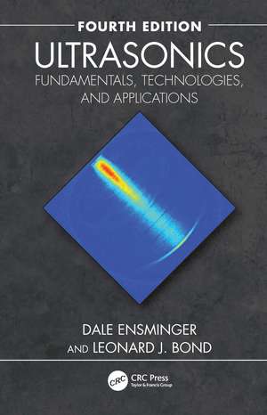 Ultrasonics: Fundamentals, Technologies, and Applications de Dale Ensminger