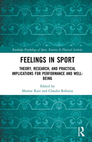 Feelings in Sport: Theory, Research, and Practical Implications for Performance and Well-being de Montse Ruiz