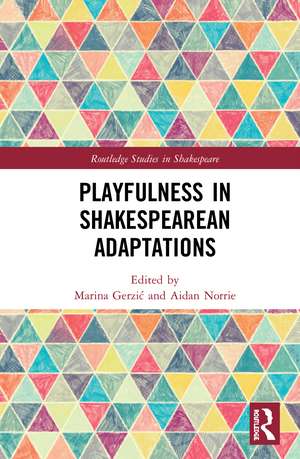 Playfulness in Shakespearean Adaptations de Marina Gerzic