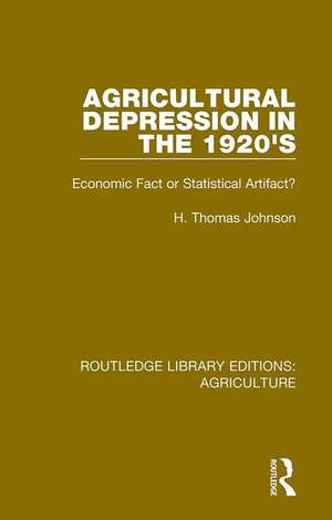 Agricultural Depression in the 1920's: Economic Fact or Statistical Artifact? de Thomas H. Johnson