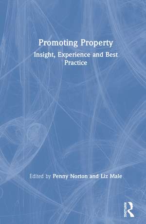 Promoting Property: Insight, Experience and Best Practice de Penny Norton