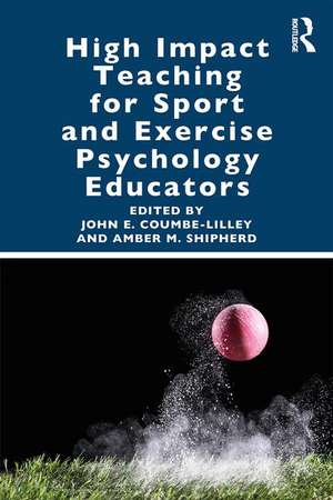 High Impact Teaching for Sport and Exercise Psychology Educators de John Coumbe-Lilley