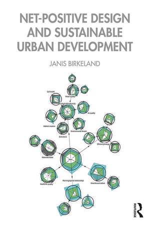 Net-Positive Design and Sustainable Urban Development de Janis Birkeland