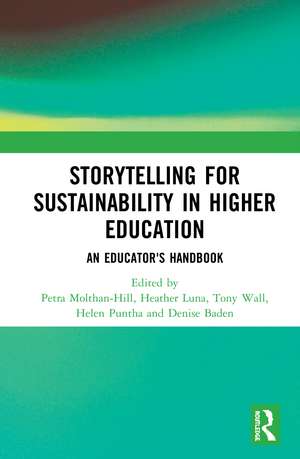 Storytelling for Sustainability in Higher Education: An Educator's Handbook de Petra Molthan-Hill