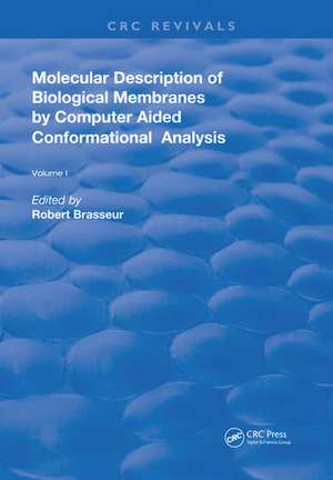 AMolecular Description of Biological Membrane Components by Computer Aided Conformational Analysis de Robert Brasseur