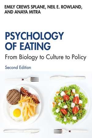 Psychology of Eating: From Biology to Culture to Policy de Emily Crews Splane