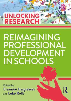 Reimagining Professional Development in Schools de Eleanore Hargreaves