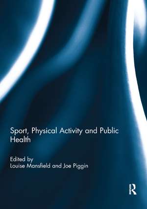 Sport, Physical Activity and Public Health de Louise Mansfield