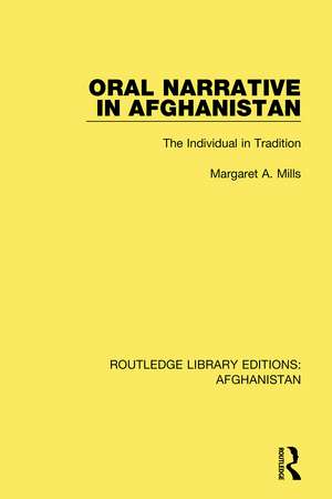 Oral Narrative in Afghanistan: The Individual in Tradition de Margaret A. Mills