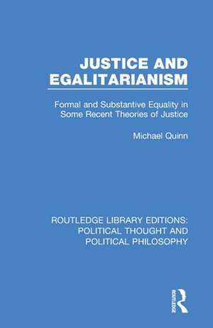 Justice and Egalitarianism: Formal and Substantive Equality in Some Recent Theories of Justice de Michael Quinn