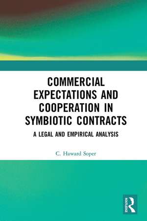 Commercial Expectations and Cooperation in Symbiotic Contracts: A Legal and Empirical Analysis de Charles Haward Soper