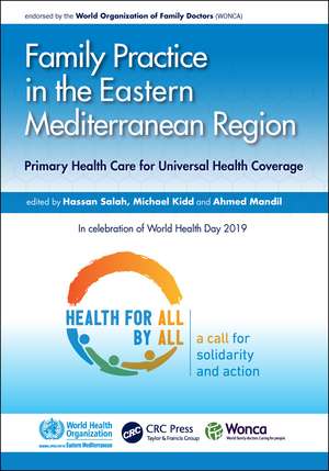 Family Practice in the Eastern Mediterranean Region: Primary Health Care for Universal Health Coverage de Hassan Salah