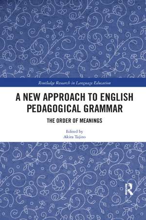 A New Approach to English Pedagogical Grammar: The Order of Meanings de Akira Tajino