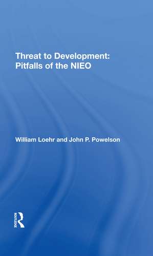 Threat To Development: Pitfalls Of The Nieo de William Loehr