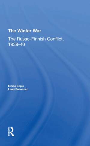 The Winter War: The Russo-finnish Conflict, 1939-1940 de Eloise Engle