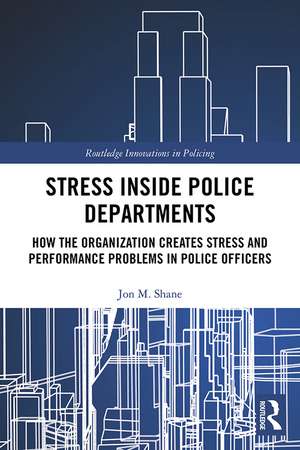 Stress Inside Police Departments de Jon Shane