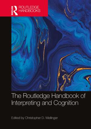 The Routledge Handbook of Interpreting and Cognition de Christopher D. Mellinger