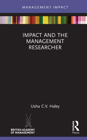 Impact and the Management Researcher de Usha C.V. Haley