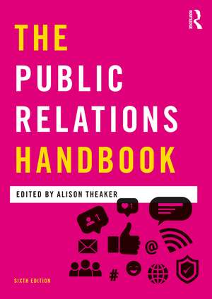 The Public Relations Handbook de Alison Theaker