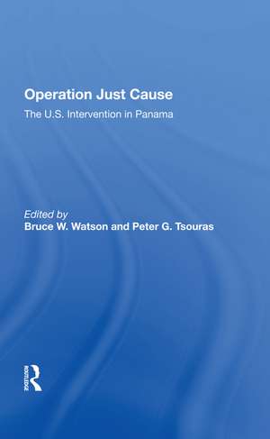 Operation Just Cause: The U.s. Intervention In Panama de Bruce W. Watson