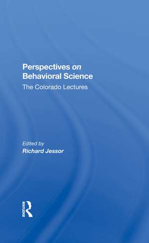 Perspectives On Behavioral Science: The Colorado Lectures de Richard Jessor