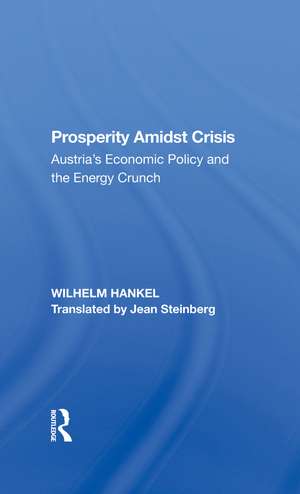 Prosperity Amidst Crisis: Austria's Economic Policy And The Energy Crunch de Wilhelm Hankel