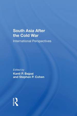 South Asia After The Cold War: International Perspectives de Kanti P Bajpai