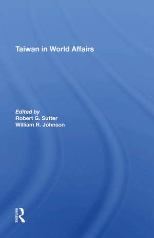 Taiwan In World Affairs de Robert G. Sutter