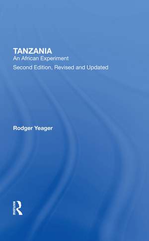 Tanzania: An African Experiment de Rodger Yeager