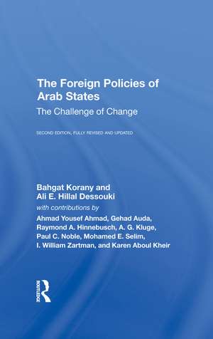 The Foreign Policies Of Arab States: The Challenge Of Change de Bahgat Korany