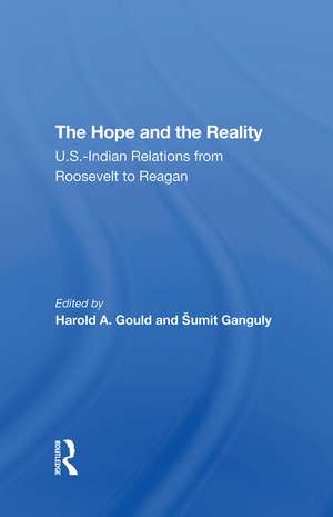 The Hope And The Reality: U.s.indian Relations From Roosevelt To Reagan de Harold A Gould