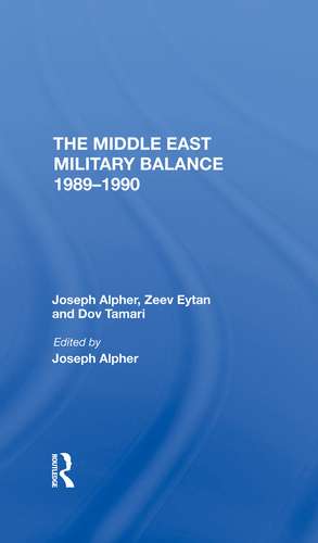 The Middle East Military Balance 1989-1990 de Joseph Alpher