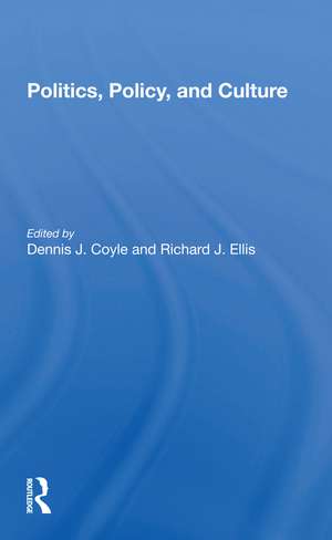 Politics, Policy, And Culture de Dennis J Coyle