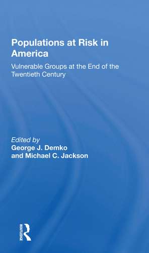 Populations At Risk In America: Vulnerable Groups At The End Of The Twentieth Century de George J Demko