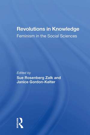 Revolutions In Knowledge: Feminism In The Social Sciences de Sue Rosenberg Zalk