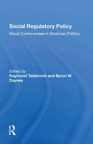 Social Regulatory Policy: Moral Controversies In American Politics de Raymond Tatalovich