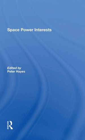 Space Power Interests de Peter Hayes