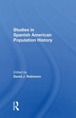 Studies In Spanishamerican Population History de David J Robinson