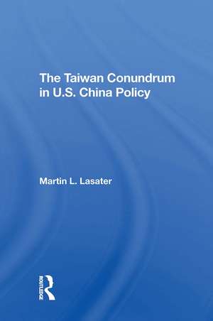 Taiwan Conundrum de Martin L Lasater