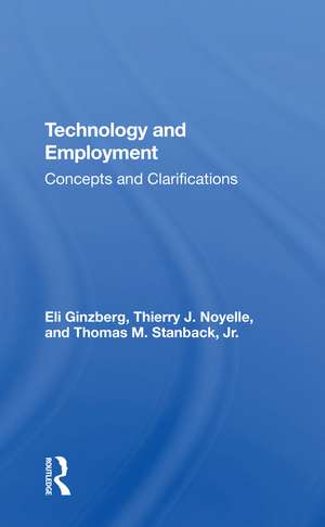 Technology And Employment: Concepts And Clarifications de Eli Ginzberg